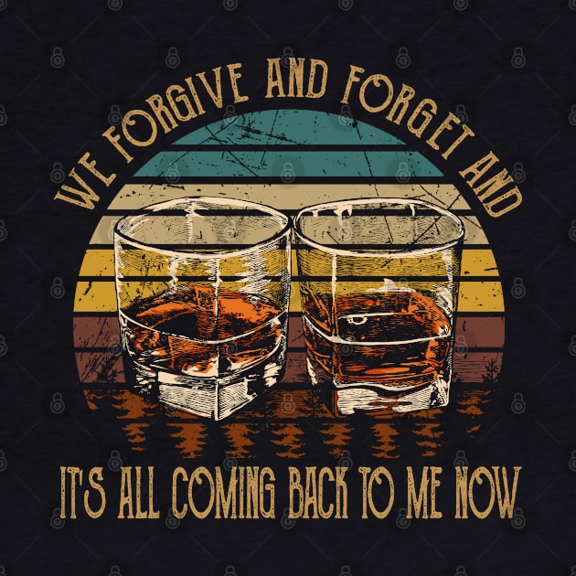 We forgive and forget and it's all coming back to me now Glasses Whiskey Country Music Lyrics by Beetle Golf